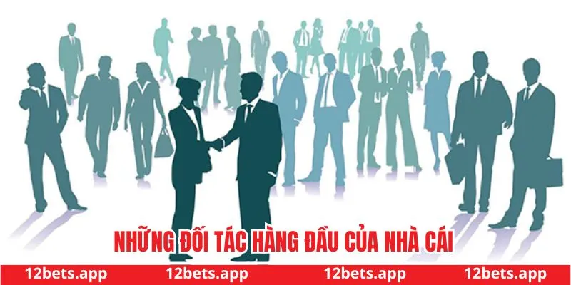 Đối tác hàng đầu của 12bet Đối tác hàng đầu của 12bet